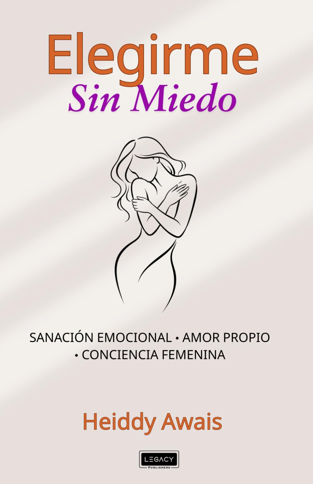 Portada del libro Elegirme sin miedo de Heiddy Awais